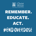 Remember. Educate. Act. #EndOverdose